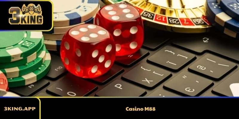 Casino M88 - Sân Chơi Mang Đẳng Cấp Châu Âu