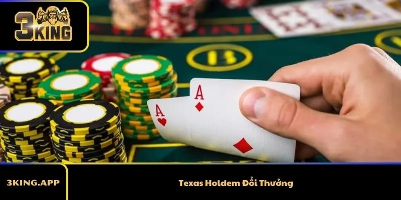 Texas Holdem Đổi Thưởng - Hiểu Luật Để Làm Chủ Cuộc Chơi