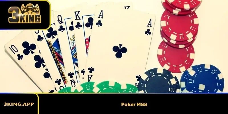 Poker M88 – Đánh Giá Thực Tế Trước Khi Chơi