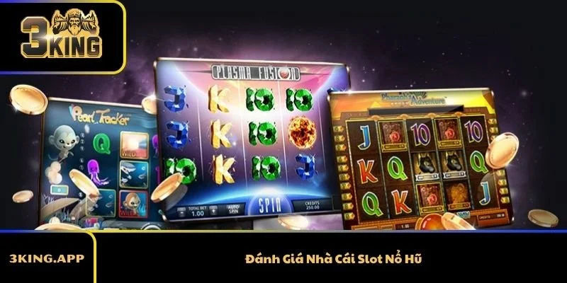 Đánh Giá Nhà Cái Slot Nổ Hũ Chi Tiết Trước Khi Lựa Chọn