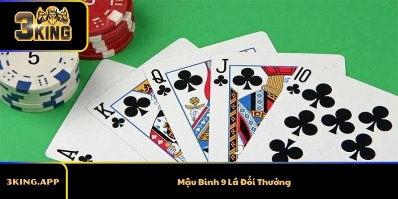 Mậu Binh 9 Lá Đổi Thưởng - Luật Chơi Chi Tiết Nhất