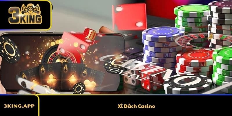 Xì Dách Casino - Cách Chơi Cực Hay Giúp Thắng Lớn