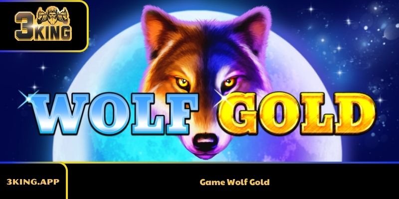 Game Wolf Gold - Trải Nghiệm Hoang Dã Và Nhận Thưởng Hấp Dẫn