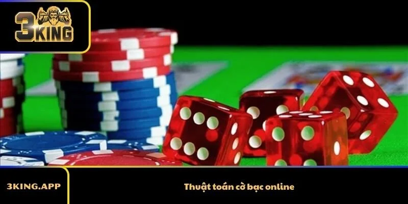 Thuật toán cờ bạc online – Tính công bằng nâng tầm trải nghiệm