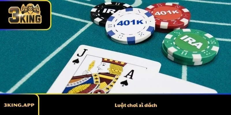 Luật Chơi Xì Dách - Bí Quyết Nắm Vững Luật, Nâng Cao Tỷ Lệ Chiến Thắng