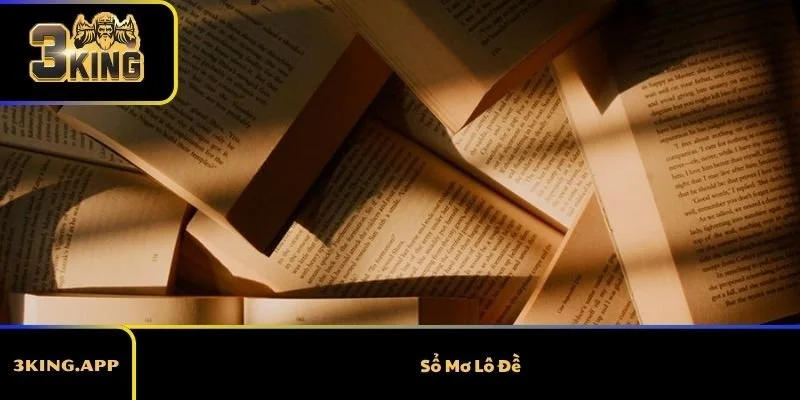 Sổ Mơ Lô Đề – Bí Quyết Phú Quý Từ Giấc Chiêm Bao
