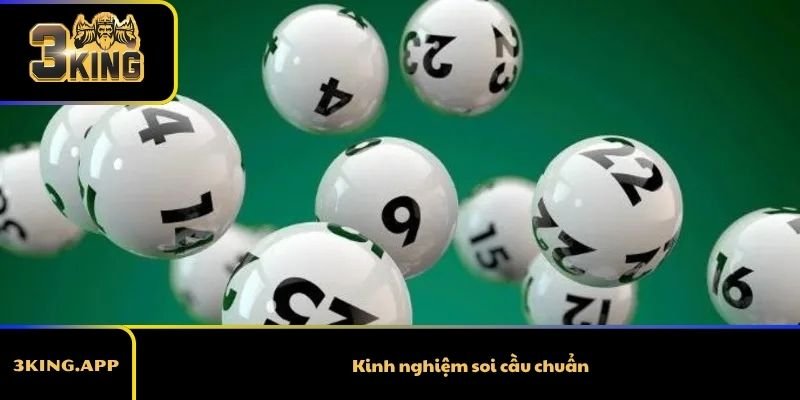 Kinh nghiệm soi cầu chuẩn từ người chơi cao thủ lâu năm