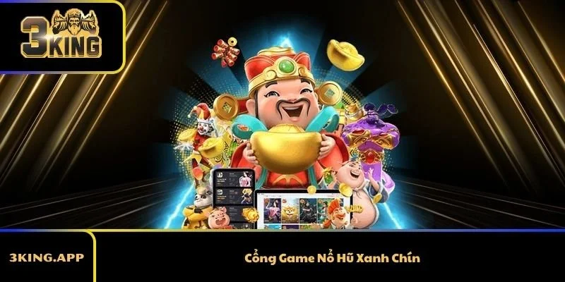 Cổng Game Nổ Hũ Xanh Chín 3KING - Thiên Đưỡng Chơi Game