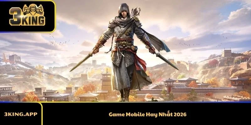 Game Mobile Hay Nhất 2026 – Top 7 Siêu Phẩm Đáng Chơi Nhất