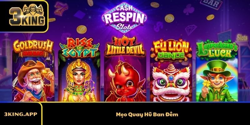 Mẹo Quay Hũ Ban Đêm Giúp Tăng Cao Tỷ Lệ Chiến Thắng