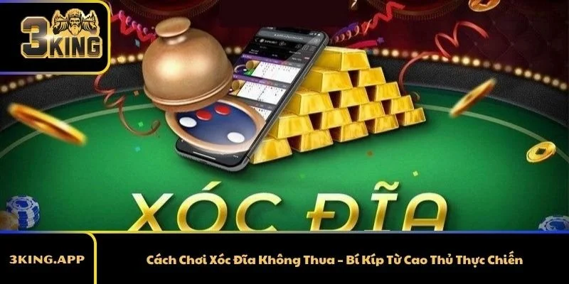 Cách Chơi Xóc Đĩa Không Thua – Bí Kíp Từ Cao Thủ Thực Chiến