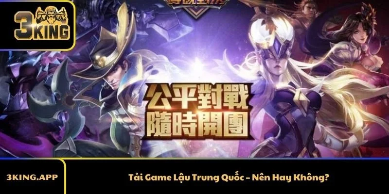 Tải Game Lậu Trung Quốc – Nên Hay Không?