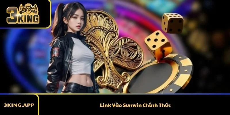 Link Vào Sunwin Chính Thức Mới Nhất 2026