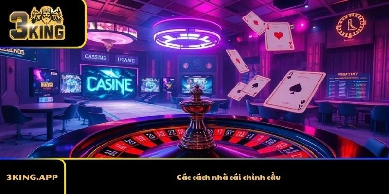 Cách Nhà Cái Chỉnh Cầu – Sự Thật Đằng Sau Những Ván Bài