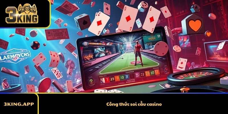 Công Thức Soi Cầu Casino – Các Cách Soi Chuẩn Nhất Hiện Nay