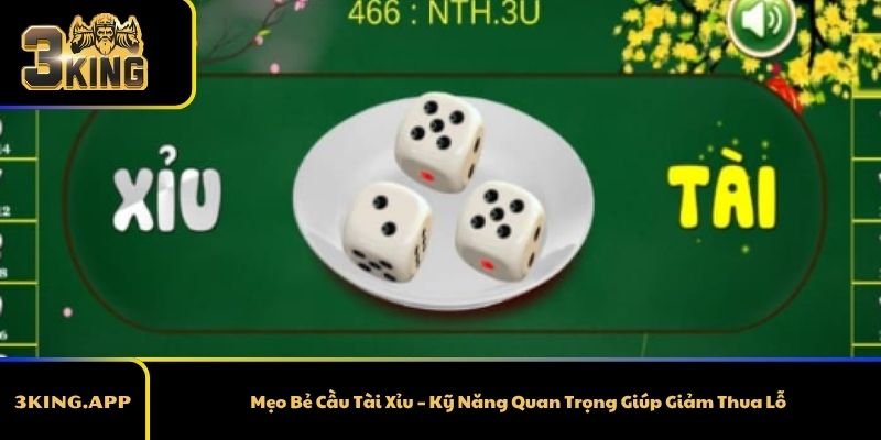 Mẹo Bẻ Cầu Tài Xỉu – Kỹ Năng Quan Trọng Giúp Giảm Thua Lỗ