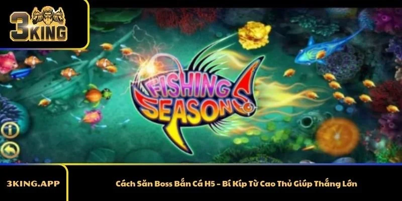 Cách Săn Boss Bắn Cá H5 – Bí Kíp Từ Cao Thủ Giúp Thắng Lớn