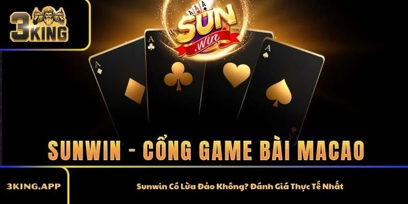 Sunwin Có Lừa Đảo Không? Đánh Giá Thực Tế Nhất