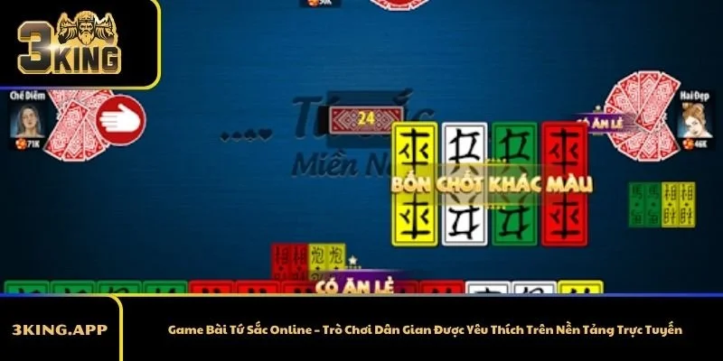 Game Bài Tứ Sắc Online – Trò Chơi Dân Gian Được Yêu Thích Trên Nền Tảng Trực Tuyến