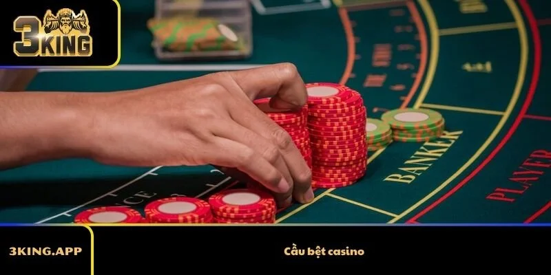 Cách Bắt Cầu Bệt Casino - Bắt Để Tăng Tỷ Lệ Thắng