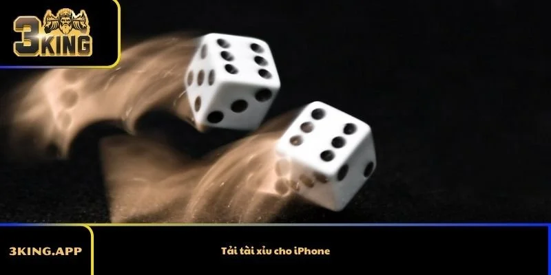 Tải Tài Xỉu Cho iPhone – Hướng Dẫn Chi Tiết Từ 3KING