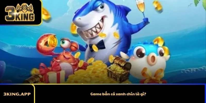 Top Game Bắn Cá Xanh Chín 2026 - Tuyệt Đỉnh Trải Nghiệm