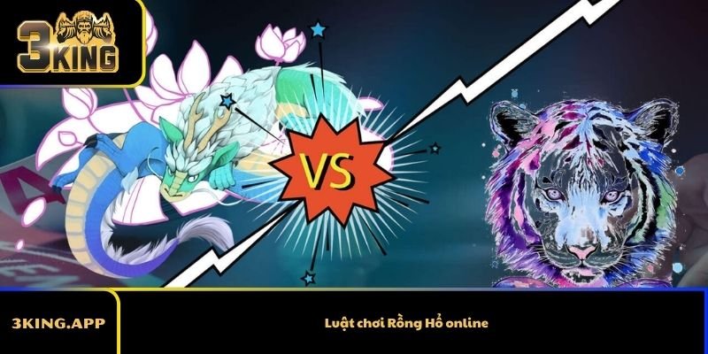 Luật Chơi Rồng Hổ Online Cực Chi Tiết