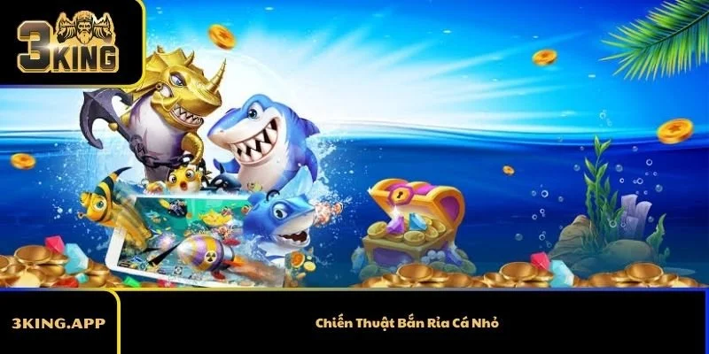 Chiến Thuật Bắn Rỉa Cá Nhỏ - Ăn Chắc, Mặc Bền, Nhận Thưởng Lớn