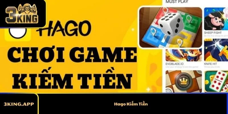Hago Kiếm Tiền – Cách Kiếm Tiền Thật Từ App Hago 2026