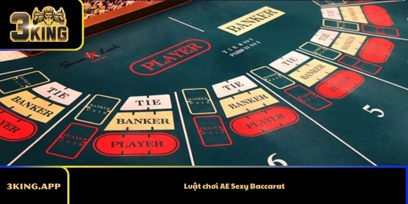 Luật chơi AE Sexy Baccarat Cho Anh Em Tân Thủ