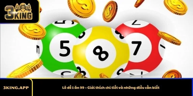 Lô đề 1 ăn 99 – Giải thích chi tiết và những điều cần biết