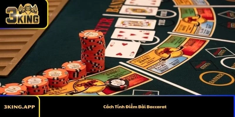 Cách Tính Điểm Bài Baccarat Cực Kỳ Dễ Hiểu Cho Tân Thủ