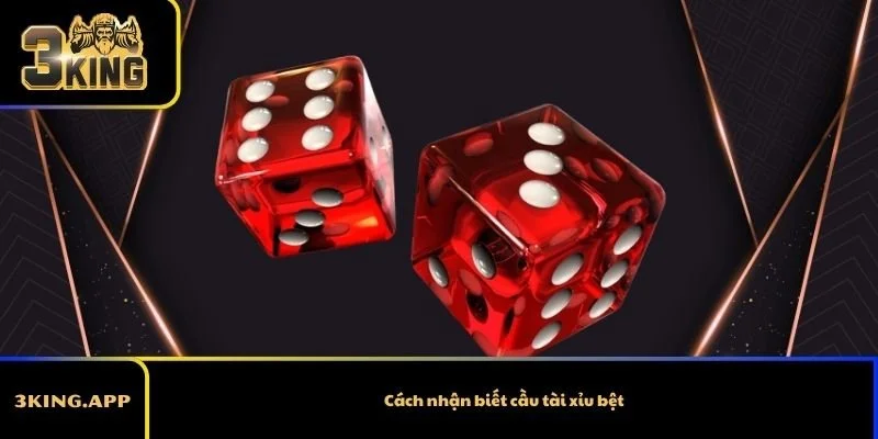 Cách nhận biết cầu tài xỉu bệt - Tăng tỷ lệ thắng cao