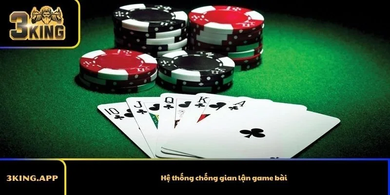 Hệ thống chống gian lận game bài hoạt động như thế nào?