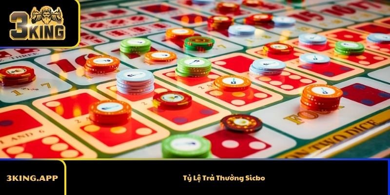 Tỷ Lệ Trả Thưởng Sicbo Chi Tiết Nhất - Biết Trước Khi Chơi