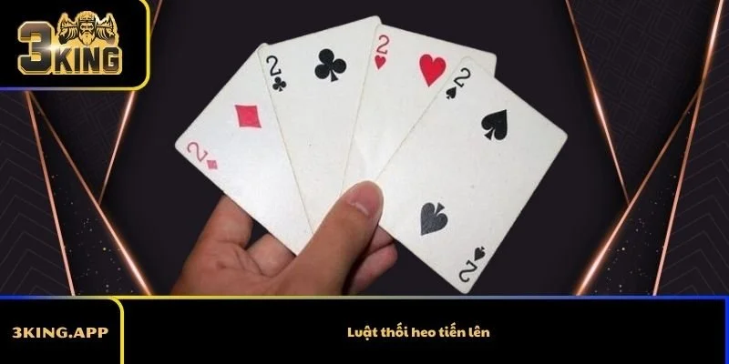 Luật thối heo tiến lên – Giải thích chi tiết và cách áp dụng
