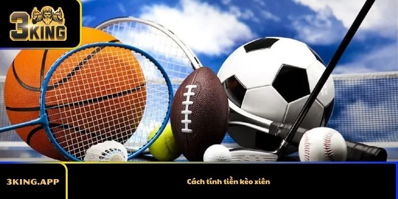 Cách tính tiền kèo xiên không khó như bạn nghĩ
