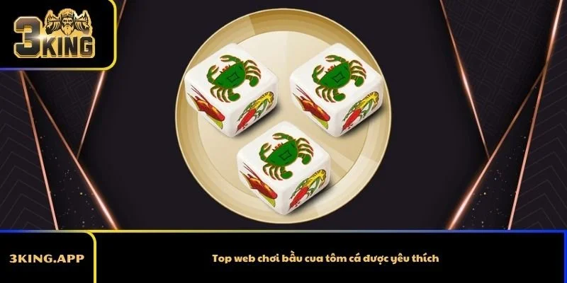 Top web chơi bầu cua tôm cá được yêu thích