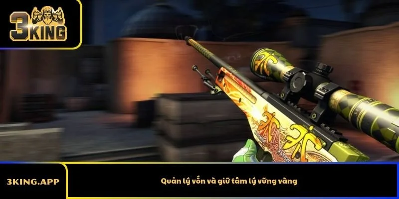Quản lý vốn và giữ tâm lý vững vàng