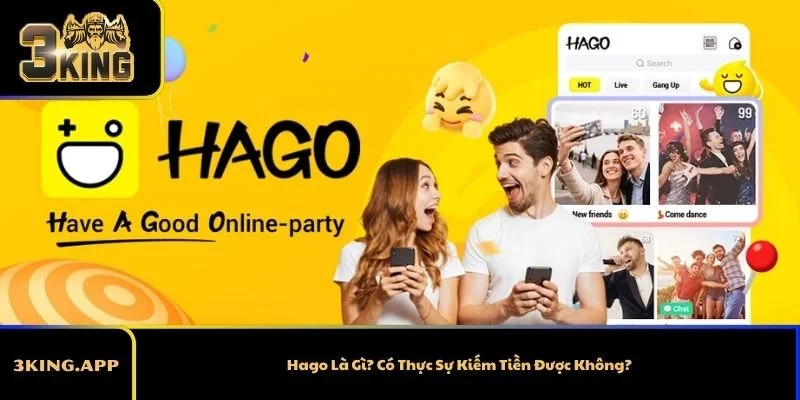 Hago Là Gì? Có Thực Sự Kiếm Tiền Được Không?