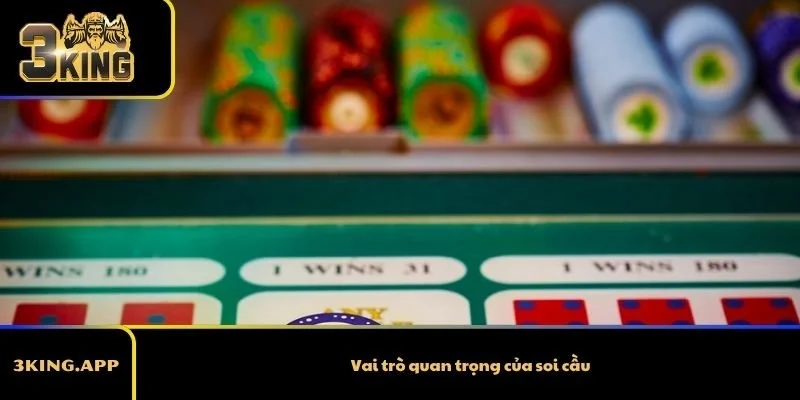 Vai trò quan trọng của soi cầu