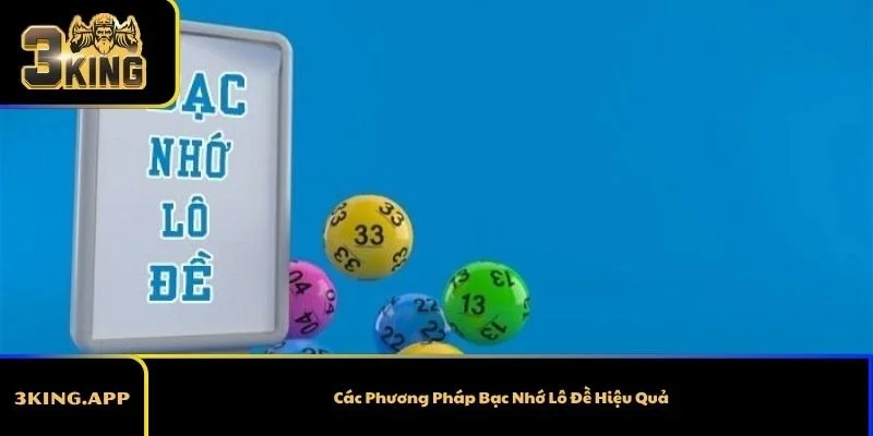 Các Phương Pháp Bạc Nhớ Lô Đề Hiệu Quả