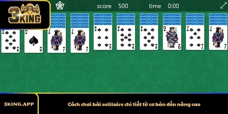Cách chơi bài solitaire chi tiết từ cơ bản đến nâng cao