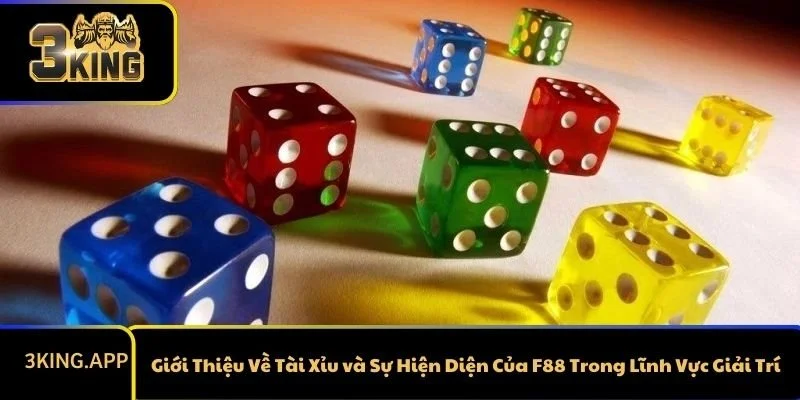 Giới Thiệu Về Tài Xỉu và Sự Hiện Diện Của F88 Trong Lĩnh Vực Giải Trí