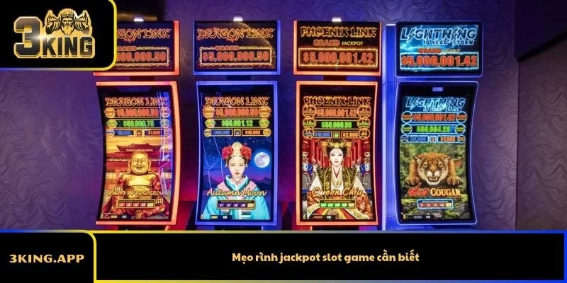 Mẹo rình jackpot slot game cần biết