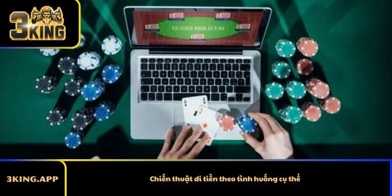 Chiến thuật đi tiền theo tình huống cụ thể