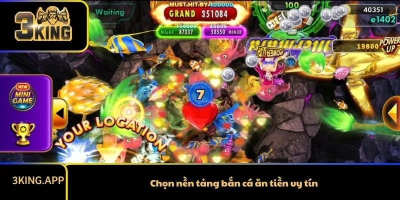 Chọn nền tảng bắn cá ăn tiền uy tín