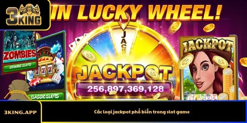 Các loại jackpot phổ biến trong slot game
