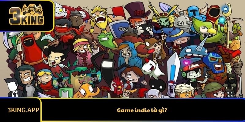 Game indie là gì?