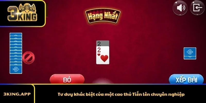 Tư duy khác biệt của một cao thủ Tiến lên chuyên nghiệp